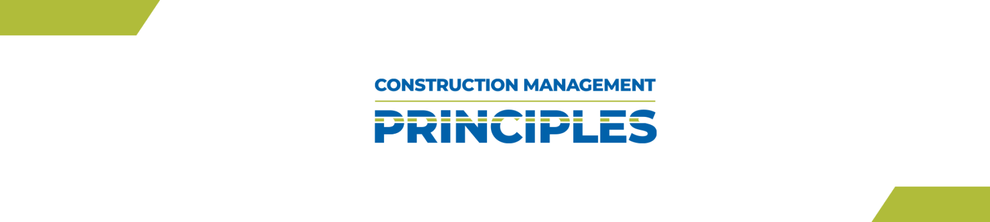 Principles of Construction Management banner
